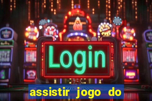 assistir jogo do corinthians ao vivo hoje multi